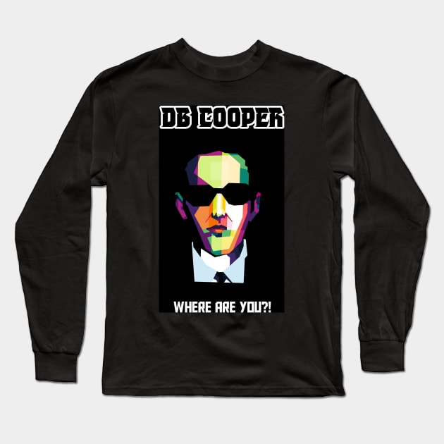 DB Cooper Lifes Long Sleeve T-Shirt by WPAP46